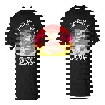 J'ai Lu Des Livres Interdits Bookworm Lecture De Livres Amoureux T-Shirt - Cadeauxyz