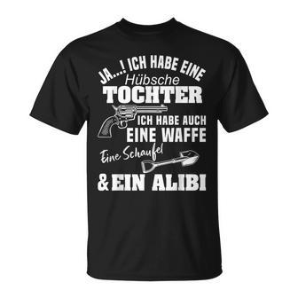 Jas Ich Habe Ein Pretty Tochter Ich Habe Auch Eine Weapon Ja I S T-Shirt - Geschenkecke