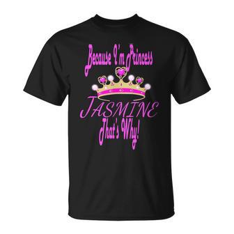 Jasmine Because I'm Princess That's Why T T-Shirt - Monsterry DE