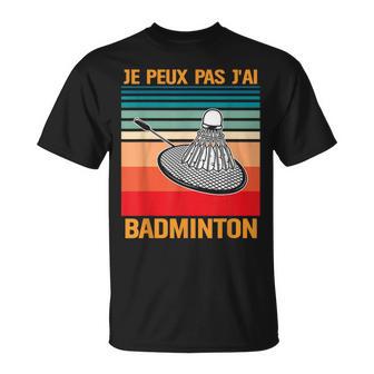 Je Peux Pas J'ai Badminton Idées Cadeaux Joueur De Badminton T-Shirt - Cadeauxyz