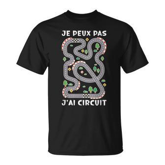 Je Peux Pas J'ai Circuit Humour Pilote De Course Sur Circuit T-Shirt - Cadeauxyz