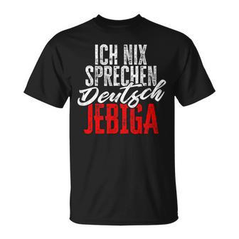 Jebiga Balkan Slogan Ich Nix Speak Deutsch German Langu S T-Shirt - Seseable