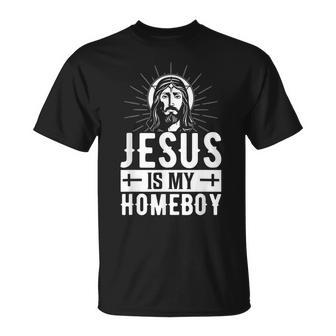 Jesus Is My Homeboy I Jesus T-Shirt - Seseable