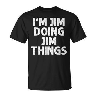 Jim Doing Name Things Personalized Joke Men T-Shirt - Seseable
