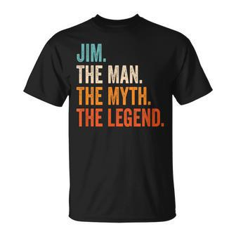 Jim The Man The Myth The Legend First Name Jim T-Shirt - Seseable