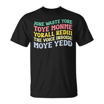 Jone Waste Yore Toye Toye Monme Yorall Rediii T-Shirt - Seseable
