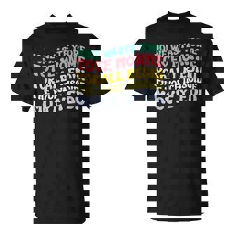 Jone Waste Yore Toye Toye Monme Yorall Rediii T-Shirt - Seseable