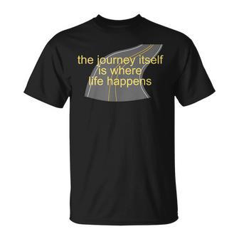 The Journey Itself Is Where Life Happens Highway T-Shirt - Monsterry UK