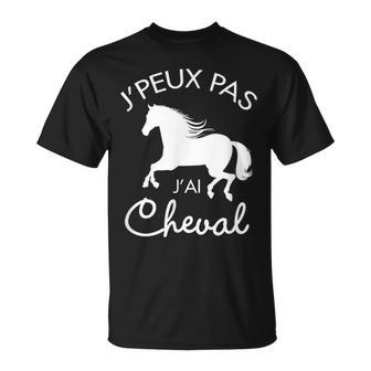 J'peux Pas J'ai Cheval Équitation Poney Équestre T-Shirt - Cadeauxyz