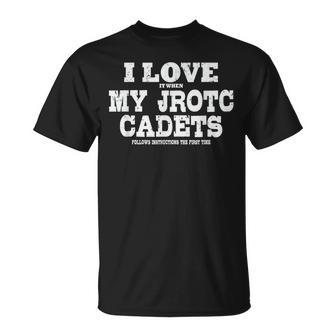 Jrotc Instructor I Love It When My Jrotc Cadets Follow T-Shirt - Seseable