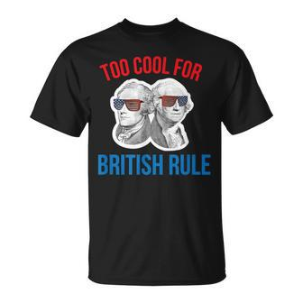 July 4Th Too Cool For British Rule Hamilton Washington T-Shirt - Monsterry DE