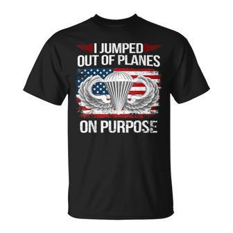 I Jump Out Of Planes On Purpose Veteran Veteran T-Shirt - Monsterry CA