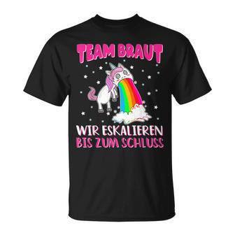 Junggesellen Team Braut Wir Escalieren Bis Zum Schluss Black T-Shirt - Seseable