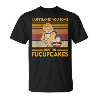I Just Baked You Some Shut The Fucupcakes Retro Vintage Cat T-Shirt | Mazezy UK