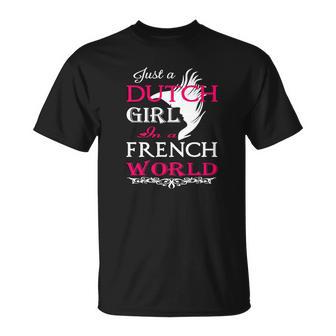 Just A Dutch Girl In A French World T-Shirt - Cadeauxyz
