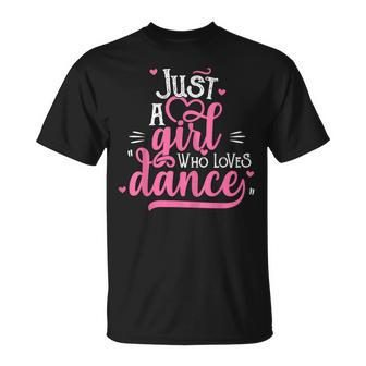 Just A Girl Who Loves Dance T-Shirt - Monsterry