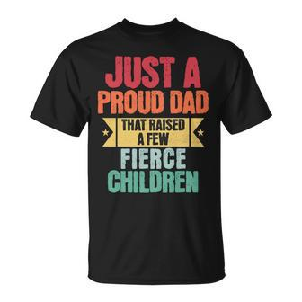 Just A Proud Dad That Raised A Few Fierce Children Fathers T-Shirt - Monsterry