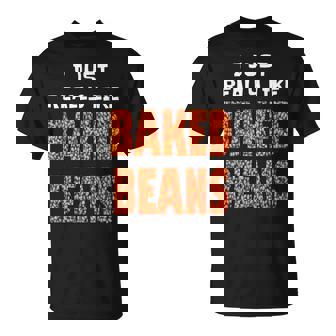 I Just Really Like Baked Beans Food Lover T-Shirt - Thegiftio