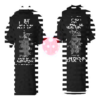 I Just Really Like Ladybugs Lover Ladybugs Insect Love T-Shirt - Monsterry