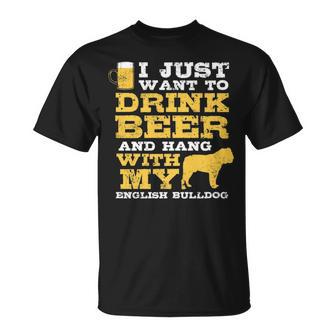 Just Want Drink Beer Hang English Bulldog T-Shirt | Mazezy