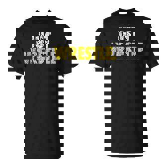 Just Wrestle Youth High School College T-Shirt - Thegiftio