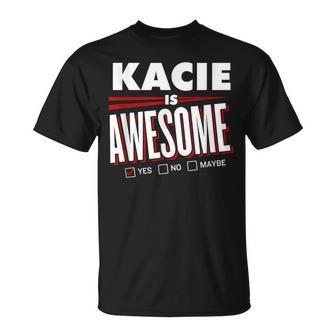Kacie Is Awesome Family Friend Name T-Shirt - Seseable