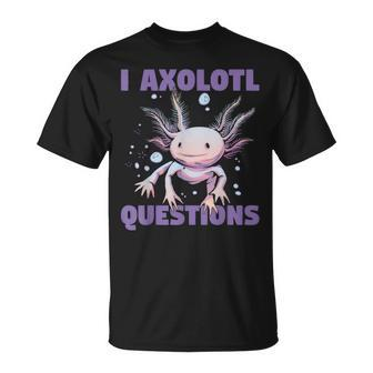 Kawaii I Axolotl Questions T-Shirt - Thegiftio UK