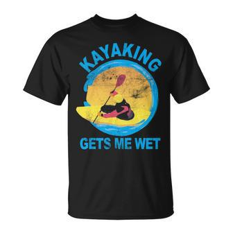 Kayaking Gets Me Wet Kayak T-Shirt | Mazezy