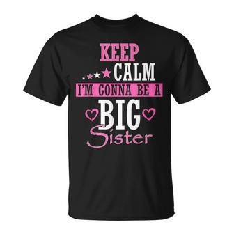 Keep Calm I'm Gonna Be A Big Sister Baby Announcement T-Shirt - Thegiftio UK