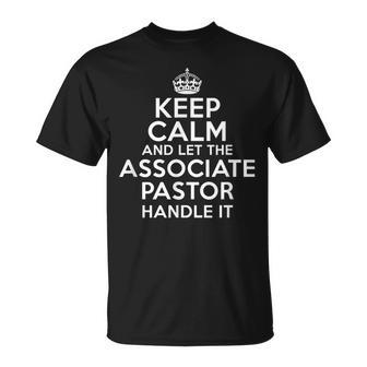 Keep Calm And Let The Associate Pastor Handle It T-Shirt - Monsterry DE