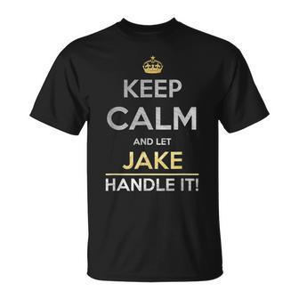 Keep Calm And Let Jake Handle It T-Shirt - Seseable