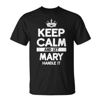 Keep Calm And Let Mary Handle It Mary Name T-Shirt - Seseable