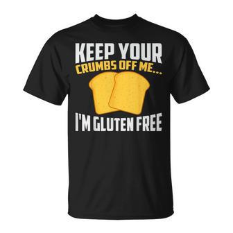 Keep Your Crumbs Off Me Sorry I'm Gluten Free T-Shirt - Thegiftio UK