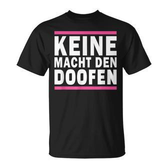 Keine Macht Den Doofen Wahl Satirical Politics Satire T-Shirt - Seseable