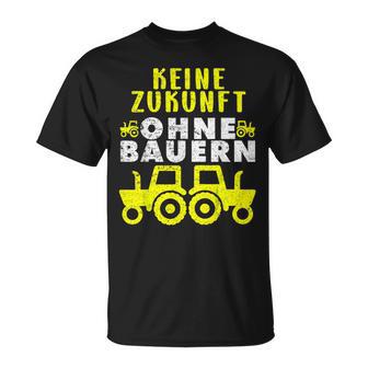 Keine Zukunft Ohne Bauern Farmers Agriculture T-Shirt - Seseable