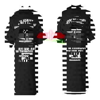 Kenya Lover Sorry I Wasn't Listening Thinking About Kenya T-Shirt - Thegiftio