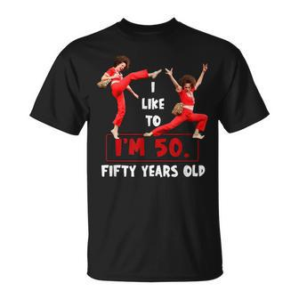 I Like To Kick Stretch And Kick I'm 50 Fifty Years Old T-Shirt | Mazezy