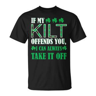 If My Kilt Offends You St Patrick's Day T-Shirt - Monsterry