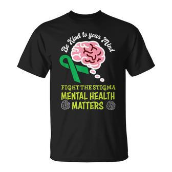 Be Kind To Your Mind Mental Health Matters Mind Therapist T-Shirt - Thegiftio UK