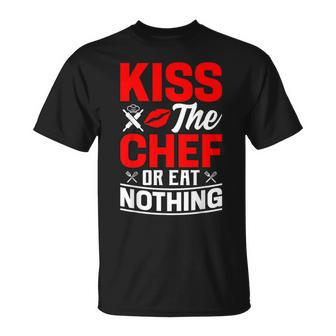 Kiss The Chef Or Eat Nothing T-Shirt - Monsterry UK