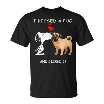 I Kissed A Pug And I Liked It T-Shirt | Mazezy AU