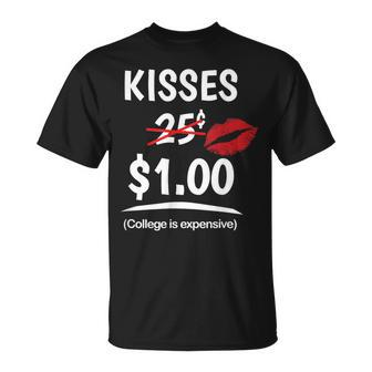 Kisses 25 Cents Expensive College Kissing Booth T-Shirt - Monsterry