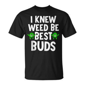 I Knew Weed Be Best Buds Father's Day Dad Son Matching T-Shirt - Monsterry DE