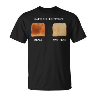 Know Difference Toast Raw Toast T-Shirt - Monsterry AU