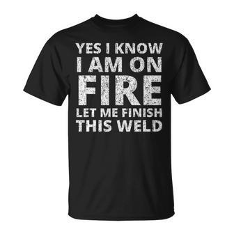 I Know I Am Fire Welder Welding Men T-Shirt | Mazezy