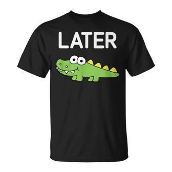 Later Gator Alligator Jokes Sarcastic T-Shirt - Seseable