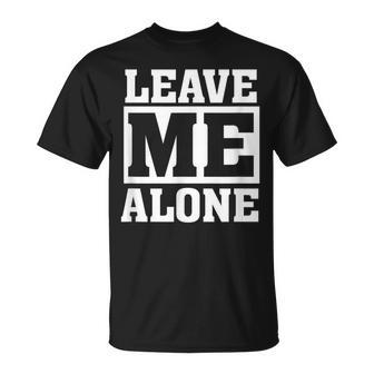 Leave Me Alone Humor Introvert Shy Quote Saying T-Shirt - Thegiftio UK