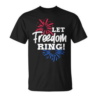 Let Freedom Ring 4Th Of July Usa United States Fireworks T-Shirt - Monsterry DE