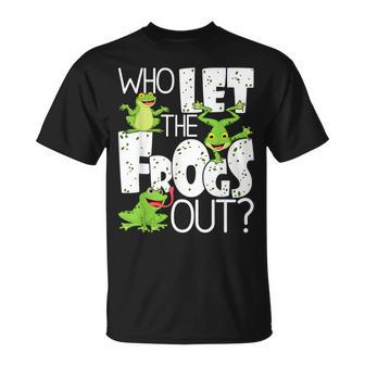 Who Let The Frogs Out Amphibian Lover Frog Owner T-Shirt - Monsterry