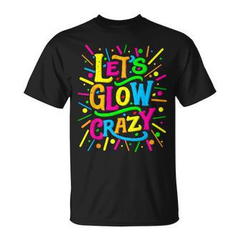 Let Glow Crazy Colorful Group T-Shirt - Monsterry DE